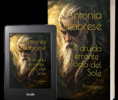 il-druido-errante-il-ciclo-del-sole-di-antonia-calabrese-nuovo-prosimetro-fantasy-tra-mitologia-norrena-e-celtica