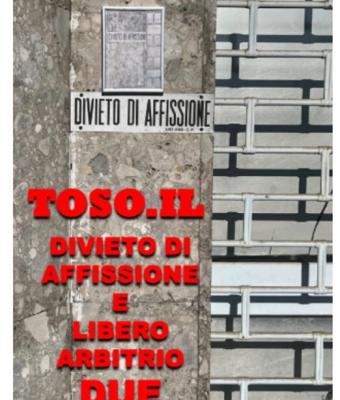 tosoil-divieto-di-affissione-e-libero-arbitrio-due