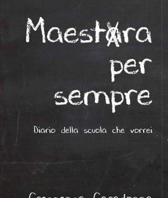 maestra-per-sempre-diario-della-scuola-che-vorrei