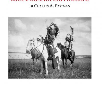 libro-eroi-e-grandi-capi-indiani-raccontati-da-charles-eastman-prima-edizione-in-italiano
