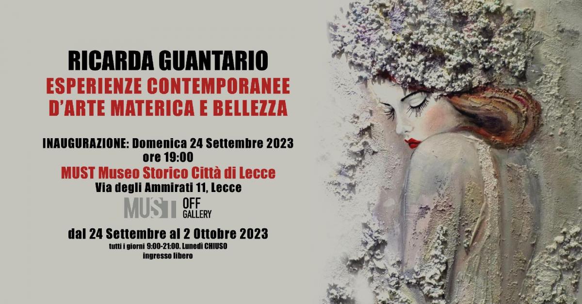 Mostra personale di Ricarda Guantario al MUST Museo storico di Lecce - Esperienze contemporanee d’arte materica e bellezza 