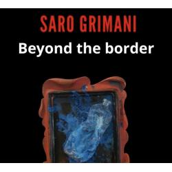 saro-grimani-beyond-the-border saro-grimani-beyond-the-border